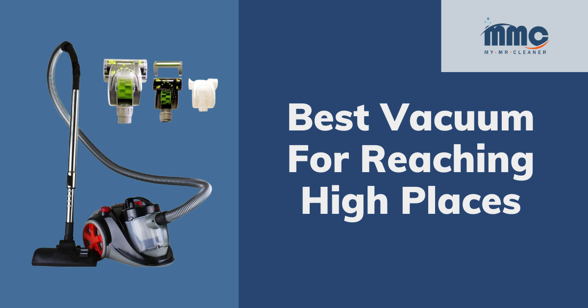 best vacuum for reaching high places