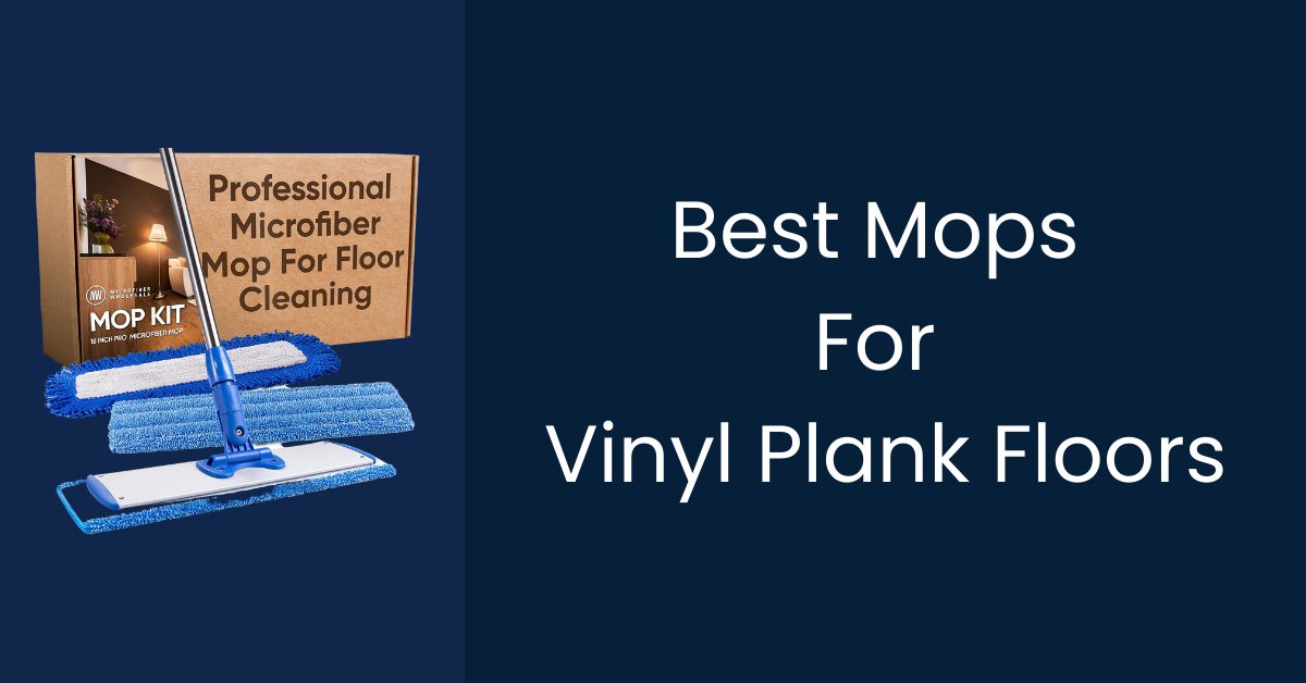 Best Mops For Vinyl Plank Floors