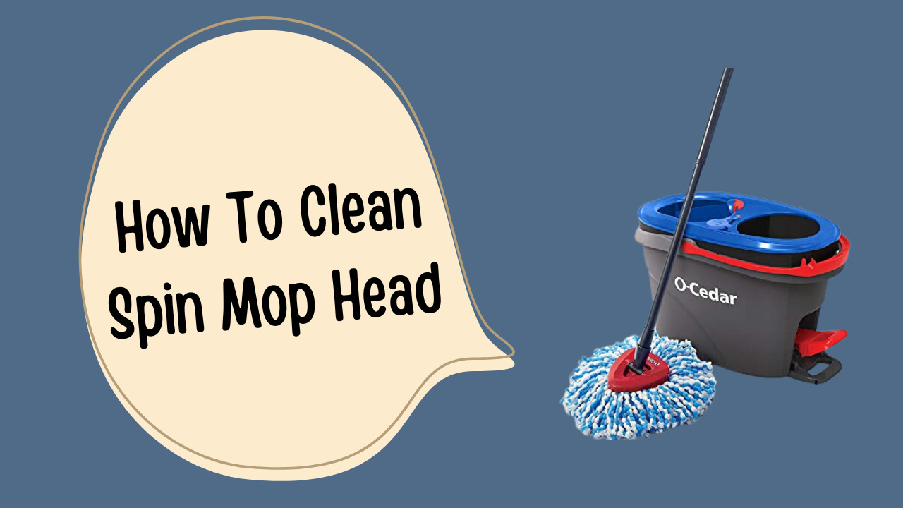 How To Clean Spin Mop Head