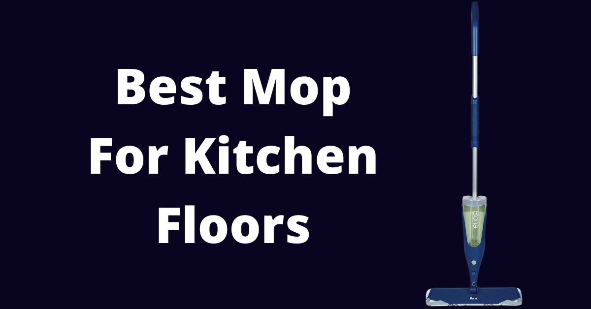 Best Mop For Kitchen Floors