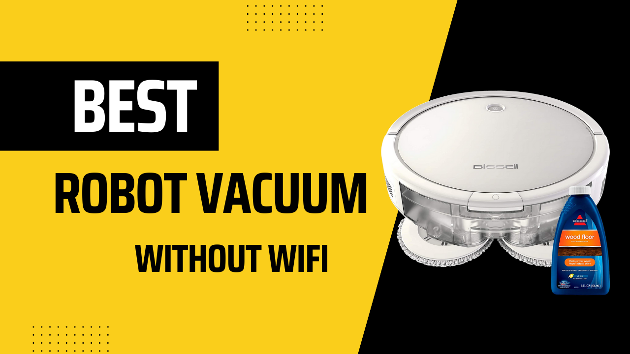 Best robot vacuum without wifi