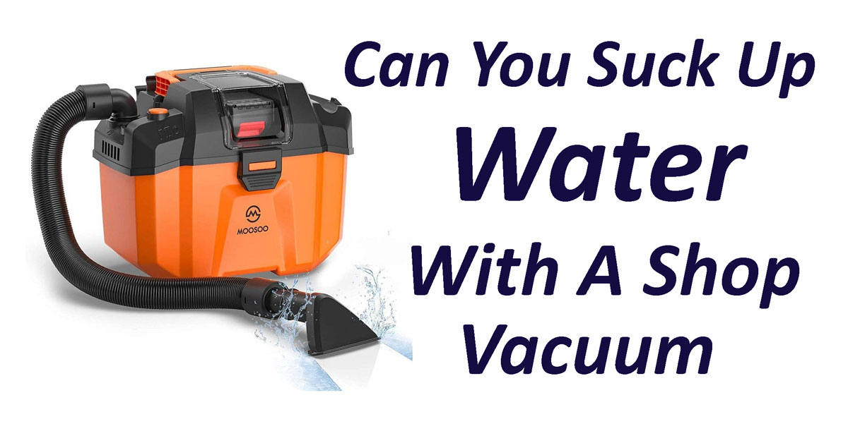 Can You Suck Up Water With A Shop Vac