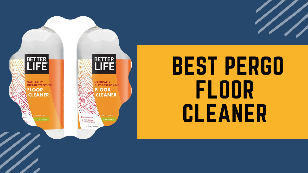 Best Pergo Floor Cleaner