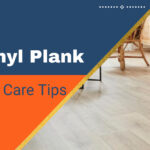 12 Vinyl Plank Flooring Care Tips